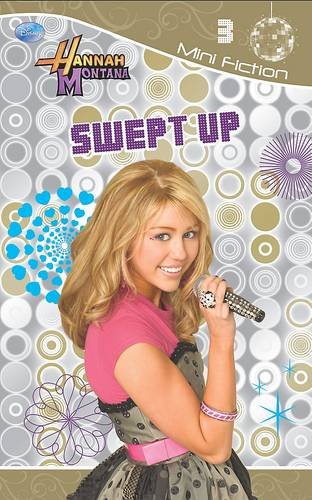 Disney Fiction Diaries: Swept Up Bk. 3: Hannah Montana (Disney Hannah Montana Mini Fic)