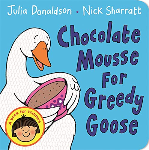 Donaldson, J: Chocolate Mousse for Greedy Goose