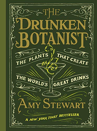 Drunken Botanist: The Plants that Create the World's Great Drinks