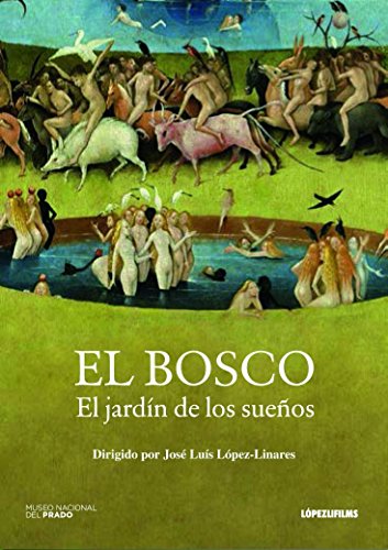 El Bosco: El jardín de los sueños [DVD]