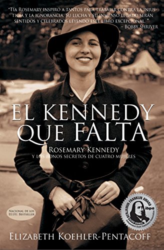 EL KENNEDY QUE FALTA: ROSEMARY KENNEDY y los bonos secretos de cuatro mujeres