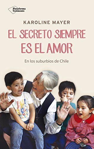 El secreto siempre es el amor: En los suburbios de chile