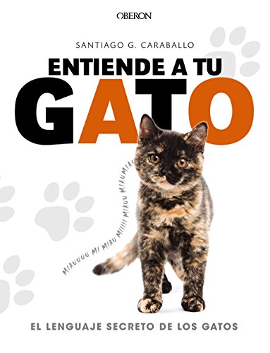 Entiende a tu gato. El lenguaje secreto de los gatos (Libros singulares)