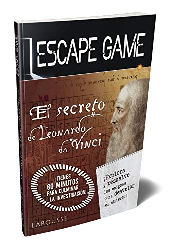 Escape game. El secreto de Leonardo da Vinci (Larousse - Libros Ilustrados/ Prácticos - Ocio Y Naturaleza - Ocio)