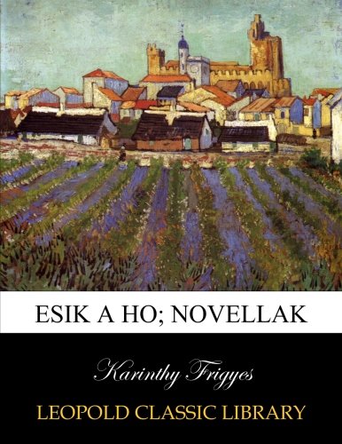 Esik a ho; novellak