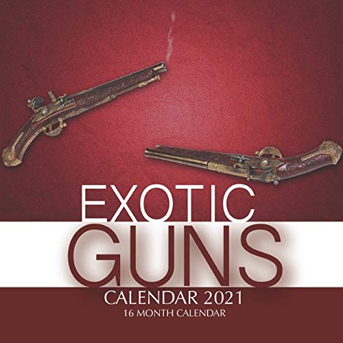 Exotic Guns Calendar 2021: 16 Month Calendar