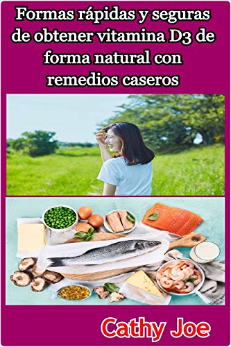 Formas rápidas y seguras de obtener vitamina D3 de forma natural con remedios caseros