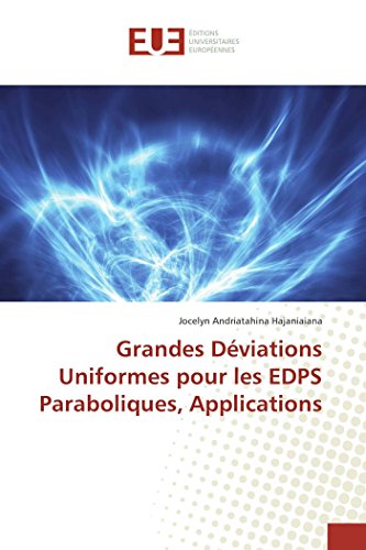 Grandes Déviations Uniformes pour les EDPS Paraboliques, Applications (OMN.UNIV.EUROP.)