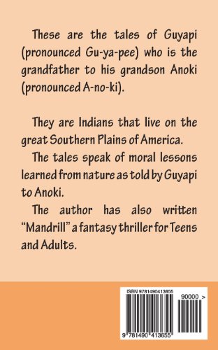 Guyapi and Anoki: Nature stories from an Indian grandfather to his grandson and the moral lessons that come from them.