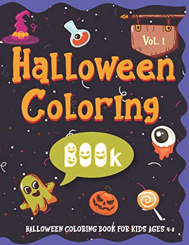 Halloween Coloring BOOk For Kids Ages 4-8: Volume I - Cute Coloring Book for Toddlers and Kids: 1 (Halloween Books For Kids)