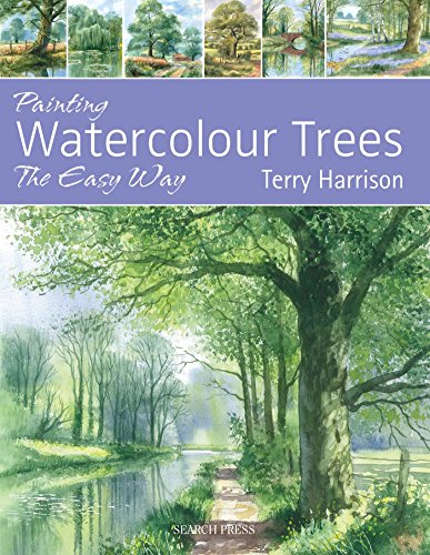 Harrison, T: Painting Watercolour Trees the Easy Way (Brush With Watercolours)