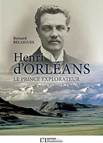 Henri d'Orléans, le prince explorateur