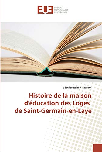 Histoire de la maison d'éducation des Loges de Saint-Germain-en-Laye