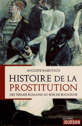 Histoire de la Prostitution - des Termes Romains au Bois de Boulogne (Roman)