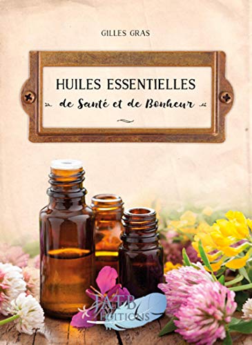 Huiles essentielles de santé et de bonheur (AMETHYSTE ED)