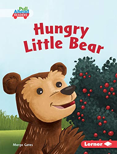 Hungry Little Bear (Science All Around Me (Pull Ahead Readers — Fiction)) (English Edition)