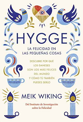 Hygge. La felicidad en las pequeñas cosas: Descubre por qué los daneses son los más felices del mundo y cómo tú también puedes serlo (Hobbies)