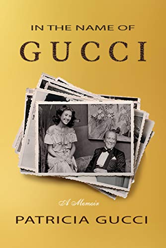 In the Name of Gucci: A Memoir (English Edition)