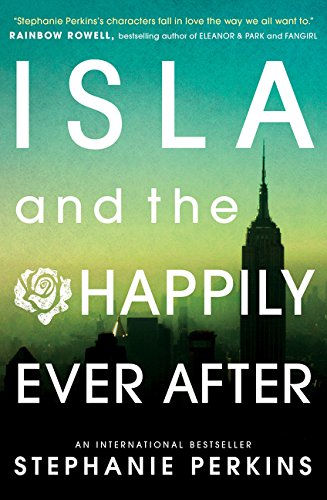 Isla and the Happily Ever After (Anna & the French Kiss 3)