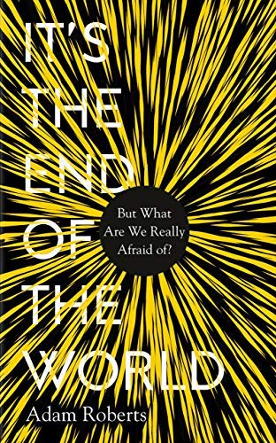 It's the End of the World: But What Are We Really Afraid Of? (English Edition)