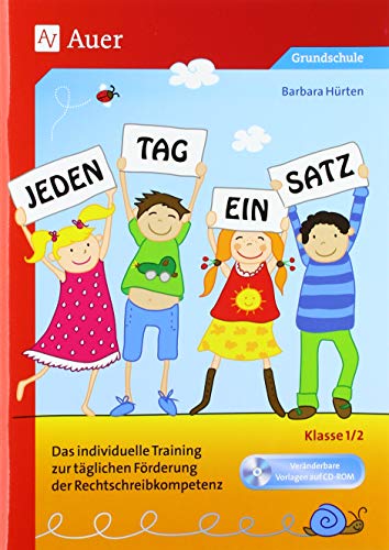 Jeden Tag ein Satz - Klasse 1-2: Das individuelle Training zur täglichen Förderung der Rechtschreibkompetenz