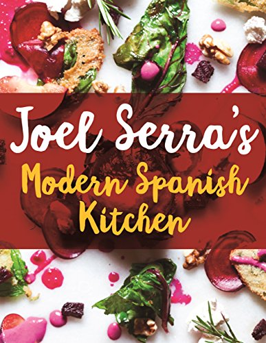 Joel Serra's Modern Spanish Kitchen (English Edition)