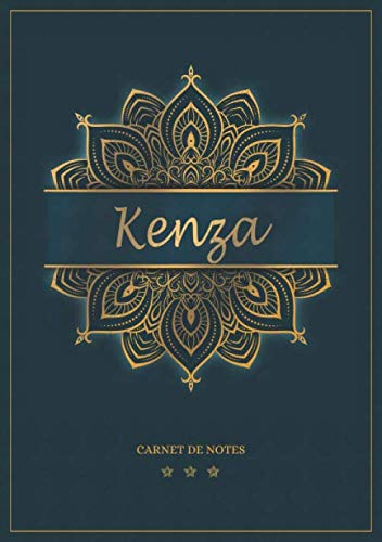 Kenza - Carnet de notes: Cahier A5 avec prénom personnalisé Kenza | Cadeau d'anniversaire pour femme, maman, sœur | Design : mandala en or | 120 pages lignée, Petit Format A5 (14.8 x 21 cm)