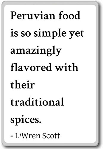 La comida peruana es tan simple pero sorprendentemente sabora. Imán para nevera con cita L'Wren Scott, Blanco