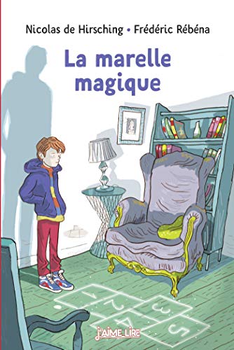 La marelle magique : N° 91 (J'aime lire) (French Edition)