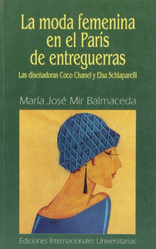 La moda femenina en el París de entreguerras: las diseñadoras Coco Chanel y Elsa Schiaparelli (Letras)