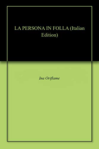 LA PERSONA IN FOLLA (Italian Edition)