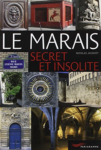 Le Marais secret et insolite (Paris guides illustrés et thématiques)