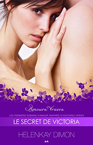 Le secret de Victoria (Amours Vraies t. 5) (French Edition)