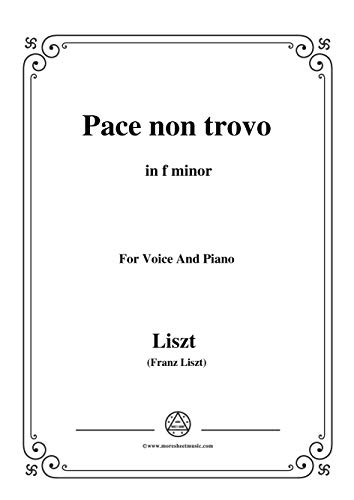 Liszt-Pace non trovo in f minor,for Voice and Piano (German Edition)