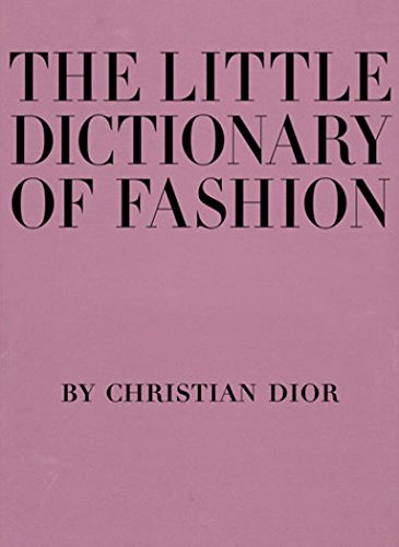 LITTLE DICT OF FASHION: A Guide to Dress Sense for Every Woman