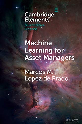 Machine Learning for Asset Managers (Elements in Quantitative Finance)