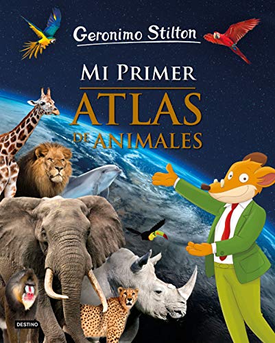 Mi primer atlas de animales (Geronimo Stilton. Conocimientos)