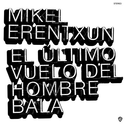 Mikel Erentxun - El Último Vuelo Del Hombre Bala (Cd)