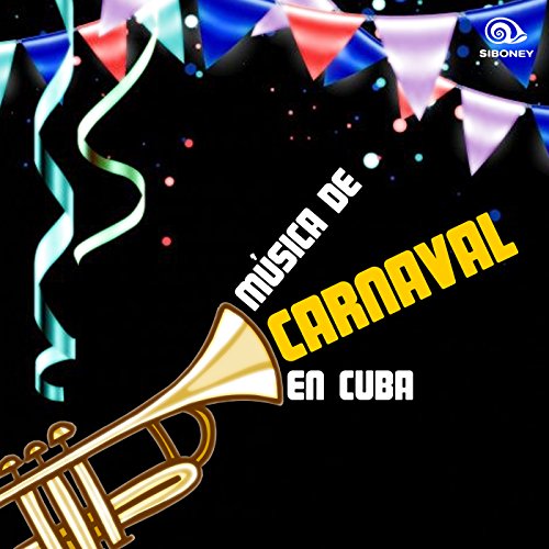 Música del Carnaval en Cuba (Remasterizado)