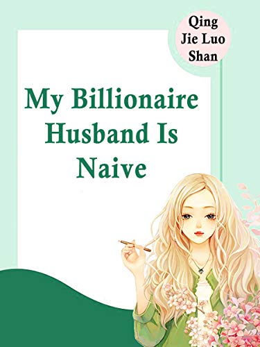 My Billionaire Husband Is Naive: Volume 9 (English Edition)