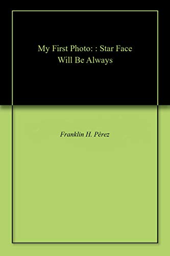 My First Photo: : Star Face Will Be Always (English Edition)