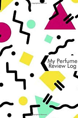 My Perfume Review Log: Perfume Tester Notebook, Essential Oils, Fragrance Aromatherapy, Scents, Cologne, Black Currant, Plum, Rose, Jasmine, Amber, ... Thanksgiving. (Perfumes and Fragrance Oils)