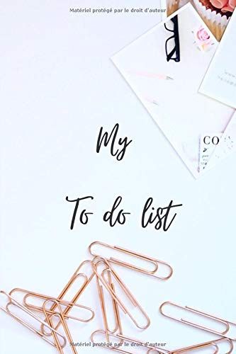 My to do list: Mon carnet de listes. Simple et efficace. A utiliser au quotidien.100 pages. 6*9 pouces. Papier crème. Couverture mate.