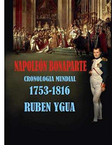 NAPOLEÓN BONAPARTE: CRONOLOGIA MUNDIAL 1753-1816