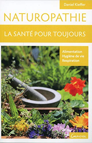 Naturopathie - la sante pour toujours