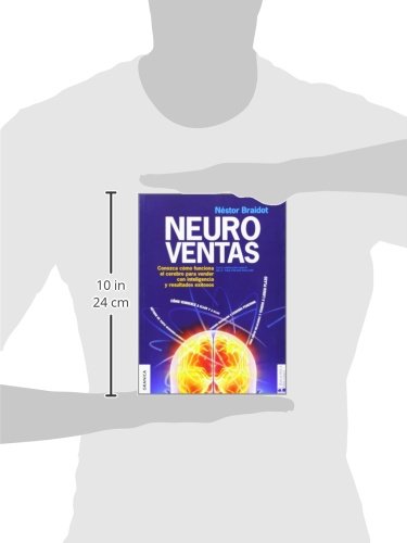 Neuroventas: ¿Cómo Compran Ellos?¿Cómo Compran Ellas?: Aprenda A Aplicar Los Conocimientos Sobre El Funcionamiento Del Cerebro Para Vender Con Inteligencia Y Resultados