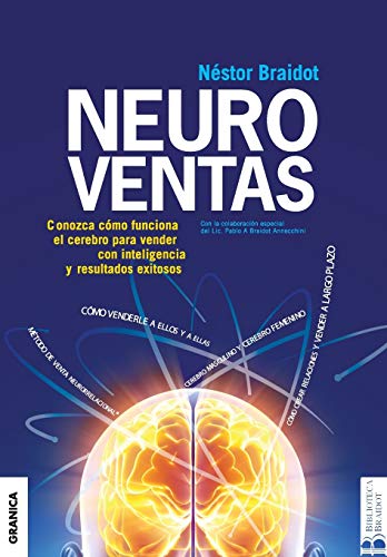 Neuroventas: ¿Cómo Compran Ellos?¿Cómo Compran Ellas?: Aprenda A Aplicar Los Conocimientos Sobre El Funcionamiento Del Cerebro Para Vender Con Inteligencia Y Resultados