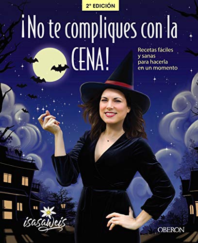 ¡No te compliques con la cena!: Recetas fáciles y sanas para hacerla en un momento (Libros Singulares)