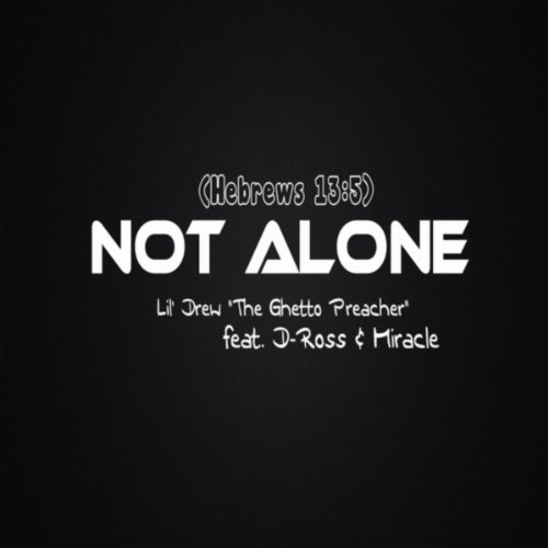 Not Alone (feat. Miracle & D-Ross)