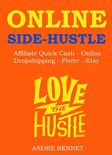 ONLINE SIDE HUSTLE 2016 - Affiliate Quick Cash - Online Dropshipping - Fiverr  -Etsy: Start Your Own Side Hustle Business (4 in 1 Bundle) (English Edition)